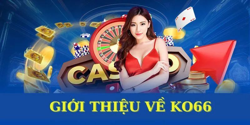 Giới thiệu Ko66 khuấy đảo cả thị trường trực tuyến