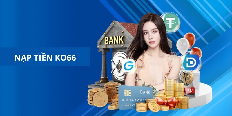 Tại sao nên nạp tiền ko66